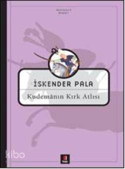 Kudemânın Kırk Atlısı; 9. Kısım | İskender Pala | Kapı Yayınları
