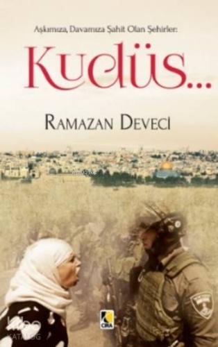 Kudüs; Aşkımıza,Davamıza Şahit Olan Şehirler