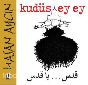 Kudüs Ey Ey | Hasan Aycın | İz Yayıncılık