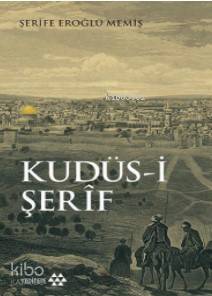 Kudüs-i Şerif | Şerife Eroğlu Memiş | Yeditepe Yayınevi