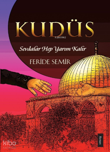 Kudüs; Sevdalar Hep Yarım Kalır