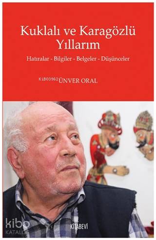 Kuklalı ve Karagözlü Yıllarım; Hatıralar - Bilgiler - Belgeler - Düşün