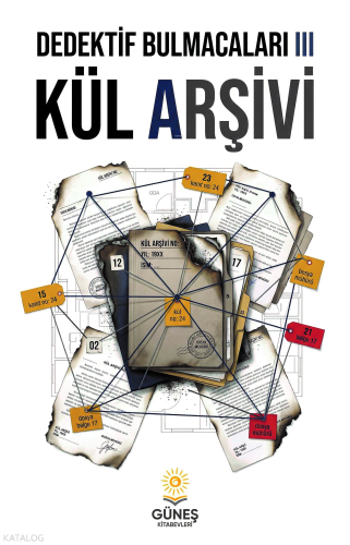 Kül Arşivi;Dedektif Bulmacaları 3 | Kolektif | Güneş Kitabevleri Yayın