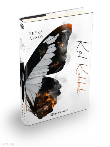 Kül Kelebek;(Ciltli) | Beyza Aksoy | Epsilon Yayınevi