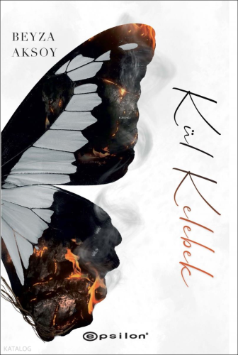 Kül Kelebek | Beyza Aksoy | Epsilon Yayınevi