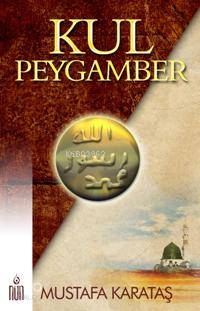 Kul Peygamber | Mustafa Karataş | Nun Yayıncılık