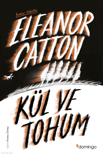 Kül ve Tohum | Eleanor Catton | Domingo Yayınevi