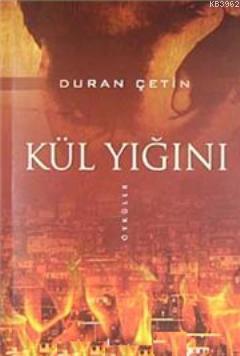 Kül Yığını | Duran Çetin | Beka Yayınları