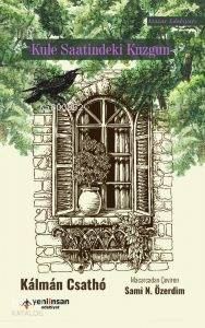 Kule Saatindeki Kuzgun | Kálmán Csathó | Yeni İnsan Yayınevi