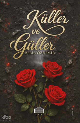 Küller ve Güller | Beria Özdemir | Gate Yayınları