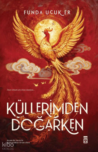 Küllerimden Doğarken | Funda Uçuk Er | Timaş Yayınları
