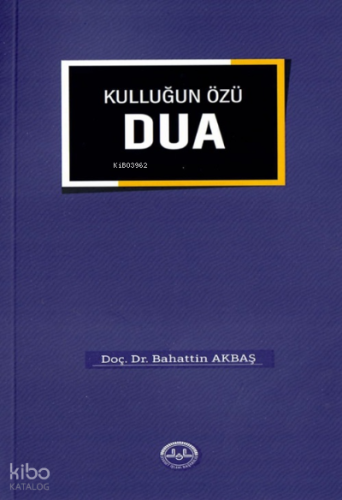 Kulluğun Özü Dua