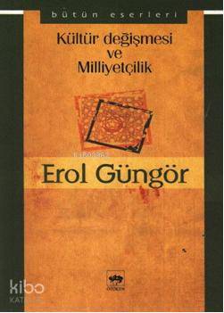 Kültür Değişmesi ve Milliyetçilik | Erol Güngör | Ötüken Neşriyat