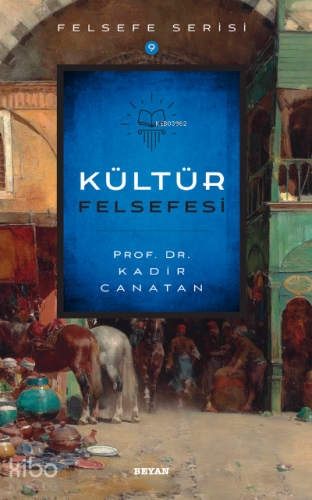 Kültür Felsefesi | Kadir Canatan | Beyan Yayınları