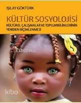 Kültür Sosyolojisi | Işılay Göktürk | Doğu Kitabevi