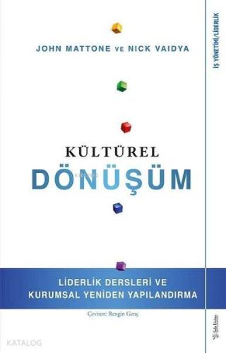 Kültürel Dönüşüm; Liderlik Dersleri ve Kurumsal Yeniden Yapılandırma