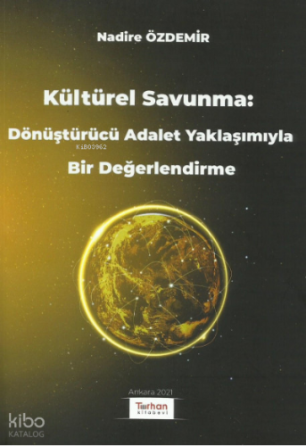 Kültürel Savunma: Dönüştürücü Adalet Yaklaşımıyla Bir Değerlendirme | 