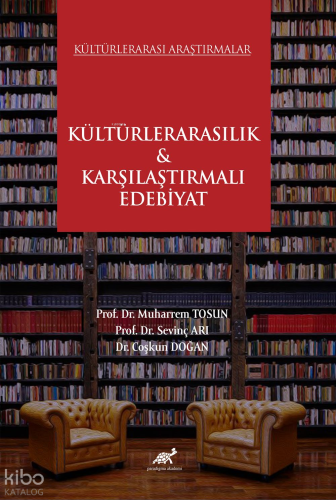 Kültürlerarası Araştırmalar Kültürlerarasılık ve Karşılaştırmalı Edebiyat