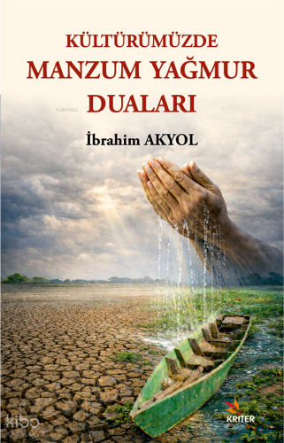 Kültürümüzde Manzum Yağmur Duaları | İbrahim Akyol | Kriter Yayınları