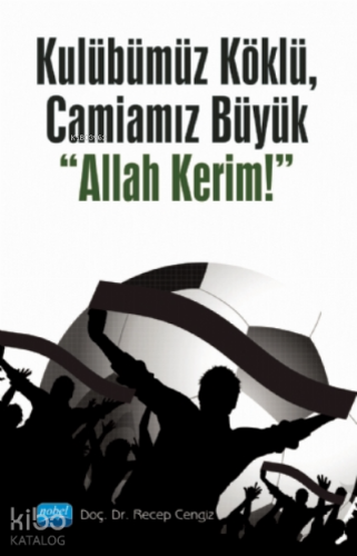 Kulübümüz Köklü, Camiamız Büyük “Allah Kerim!”
