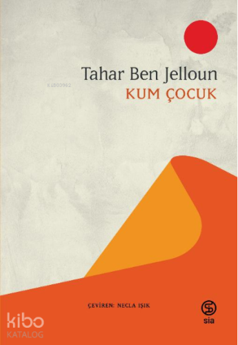 Kum Çocuk | Tahar Ben Jelloun | Sia Kitap