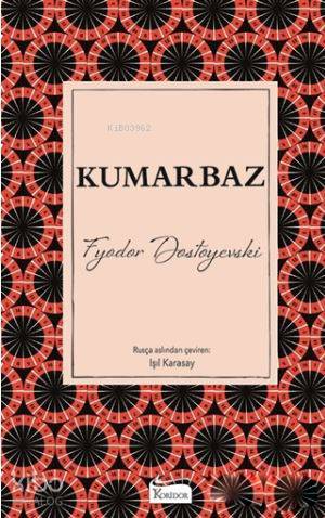 Kumarbaz ( Bez Ciltli ) | Fyodor Mihayloviç Dostoyevski | Koridor Yayı