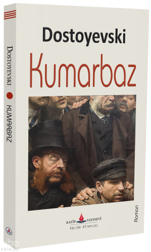 Kumarbaz | Fyodor Mihayloviç Dostoyevski | Katip Yayınevi