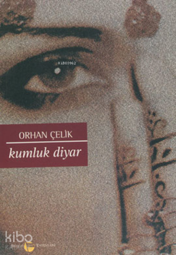 Kumluk Diyar | Orhan Çelik | Belge Yayınları