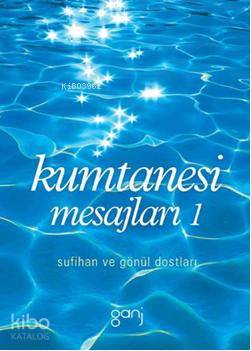 Kumtanesi Mesajları; Sufihan ve Gönül Dostlari | Kolektif | Ganj Yayın