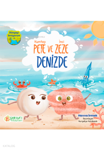 Kumtaşı Pete ve İnci Zeze Denizde | Havva İrmak | Pırıltı Kitaplar