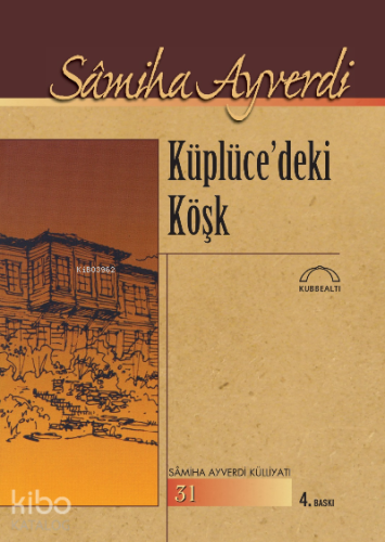 Küplücedeki Köşk Samiha Ayverdi Külliyatı 31