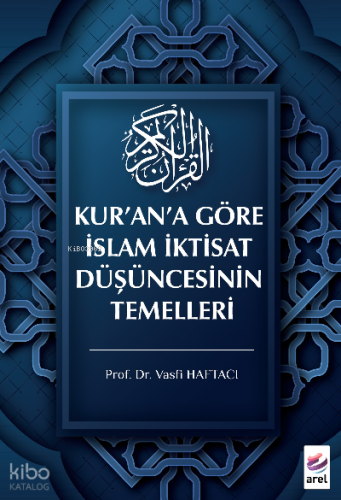 Kur’an’a Göre İslam İktisat Düşüncesinin Temelleri