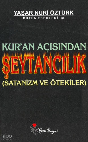 Kur'an Açısından Şeytancılık | Yaşar Nuri Öztürk | Yeni Boyut Yayınlar