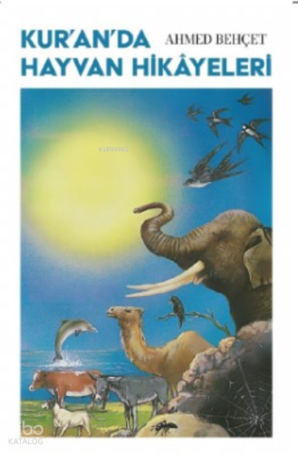 Kur’an’da Hayvan Hikayeleri (Kısasu’l Hayavan Fi’l Kur’an)
