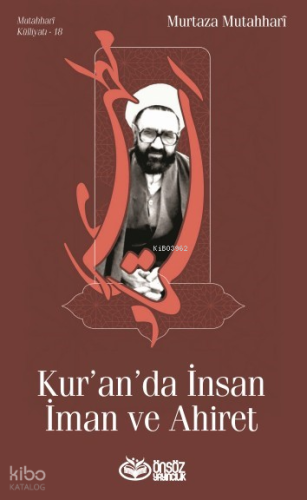 Kur’an’da İnsan İman ve Ahiret | Murtaza Mutahhari | Önsöz Yayıncılık