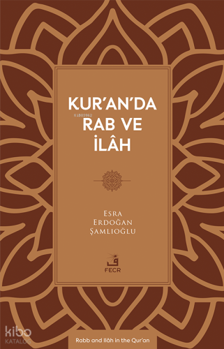Kur’an’da Rab ve İlâh