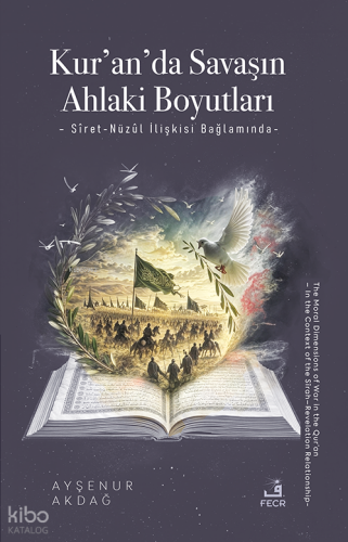 Kur’an’da Savaşın Ahlaki Boyutları | Ayşenur Akdağ | Fecr Yayınları