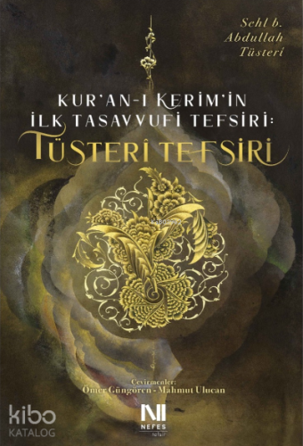 Kur’an-ı Kerim’in İlk Tasavvufi Tefsiri: Tüsteri Tefsiri