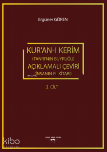 Kur’an-ı Kerim (Tanrı’nın Buyruğu) açıklamalı Çeviri ;(İnsanın El Kitabı) 2.Cilt