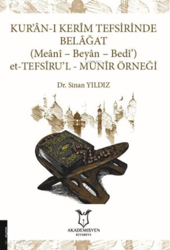 Kur’an-ı Kerim Tefsirinde Belagat (Meani - Beyan -Bedi’) Et-Tefsiru’l-Münir Örneği