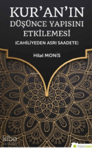 Kur’an’ın Düşünce Yapısını Etkilemesi;( Cahiliyeden Asrı Saadete )