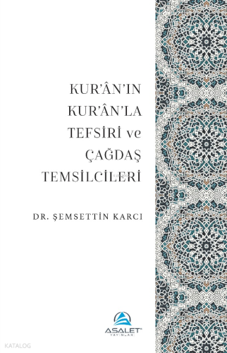Kur’ân’ın Kur’ân’la Tefsiri ve Çağdaş Temsilcileri