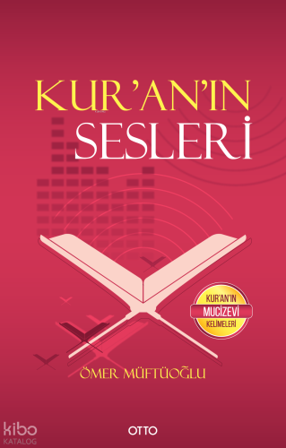 Kur’an’ın Sesleri | Ömer Müftüoğlu | Otto Yayınları