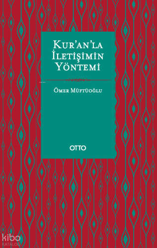 Kur’an’la İletişimin Yöntemi | Ömer Müftüoğlu | Otto Yayınları