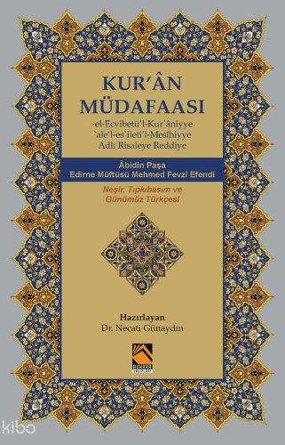 Kur’ân Müdafaası: El-Ecvibetü’l-Kurʾâniyyeʿale’l-esʾileti’l-Mesîhiyye 