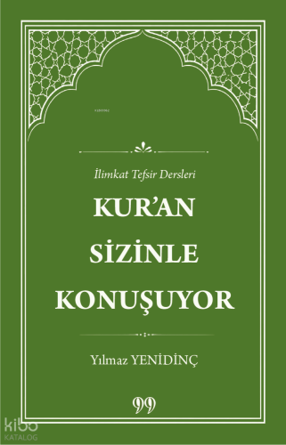 Kur’an Sizinle Konuşuyor ;İlimkat Tefsir Dersleri | Yılmaz Yenidinç | 