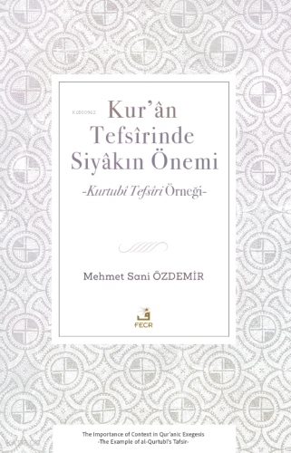 Kur’ân Tefsîrinde Siyâkın Önemi | Mehmet Sani Özdemir | Fecr Yayınları