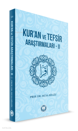 Kur’an ve Tefsir Araştırmaları‒II
