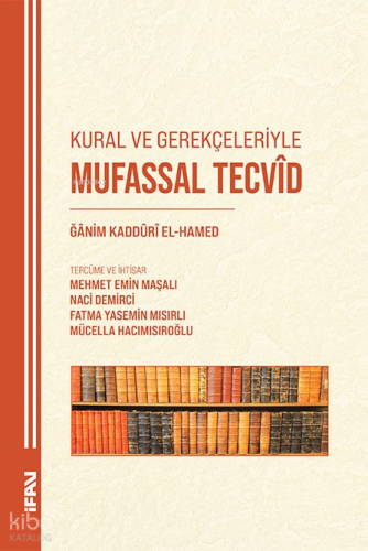 Kural ve Gerekçeleriyle Mufassal Tecvid | Ğânim Kaddûrî el-Hamed | M. 