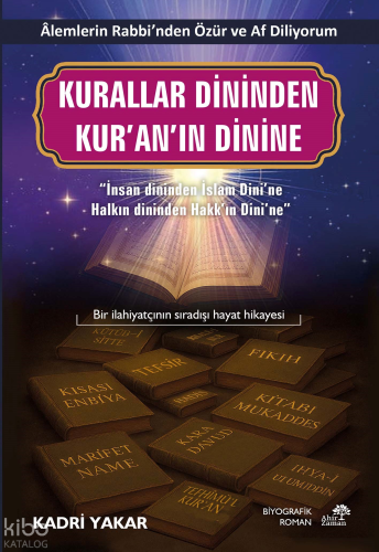 Kurallar Dininden Kur’an’ın Dinine | Kadri Yakar | Ahir Zaman Yayınevi